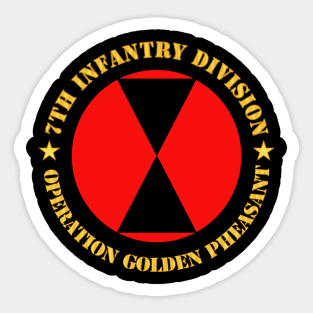 7th Infantry Division - Opn Golden Pheasant wo BkGrd Sticker